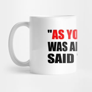 As you wish was all he ever said to her. - All He Ever Said Mug